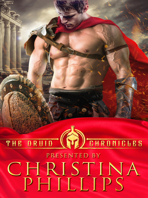 Title details for The Druid Chronicles by Christina Phillips - Available